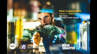 Making Manufacturing Smarter: Mass Customisation