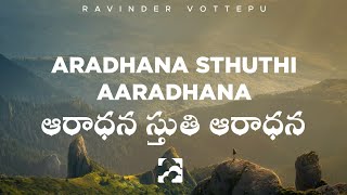 Aradhana Sthuthi Aaradhana - Ravinder Vottepu ENGLISH & TELUGU (Lyrics)|| Heaven Music Telugu