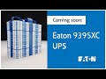 Coming soon: Eaton 9395XC UPS