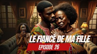 Le fiancé de ma fille - Épisode 26