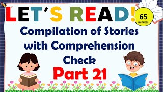 COMPILATION OF READING COMPREHENSION FOR GRADE 4, 5 AND 6     SHORT STORIES WITH QUESTIONS - PART 21