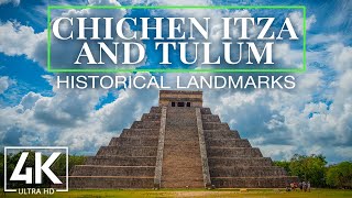 Chichen Itza and Tulum, Mexico in 4K UHD - Ancient Mayan Ruins - Wonders of the World
