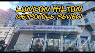 London Hilton Metropole Hotel Review