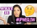 UpWeGlow explained! Ask me Q&A | ROCHELLE CLARKE