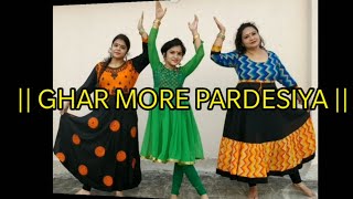 Ghar More Pardesiya || Dance Choreography || Mon o Ami Creation
