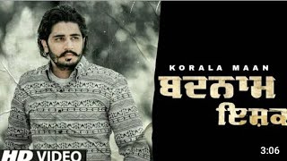 Badnam Ishq - Korala Maan (Official Song) Latest Punjabi Songs 2020 | New Punjabi Songs 2020