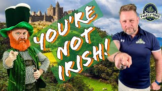 NO! You are NOT Irish! History of a big myth in genealogy!
