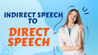 Indirect Speech to Direct Speech ပြောင်းခြင်း။ Grade 11 - 8C - Exercise B