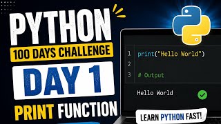 Learn Python in 100 Days | Day 1 Print Function | Python for Beginners