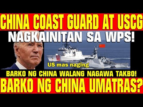 NAKUPOCHINA AT US NAGKAINITAN SA WPS? BARKO NG CHINA WALANG NAGAWA SA USCG UMATRAS SA TAKOT