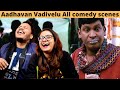 Aadhavan Vadivelu All comedy scenes Reaction | Part - 1