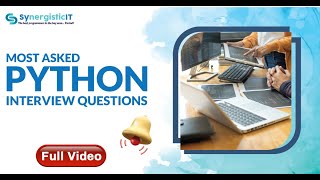Python Interview Questions - Full Video | SynergisticIT