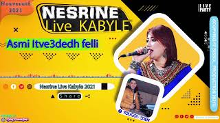 Nesrine - Asmi Itve3dedh Felli - Live Kabyle