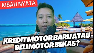 PILIH KREDIT MOTOR BARU ATAU BELI MOTOR BEKAS? YUK NGOBROL!!