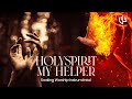 TIME TO PRAY | Holy Spirit My Helper - Soaking 1hour Intense Prayer  -  Tongues of Fire instrumental
