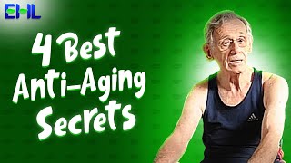 4 Best Anti-Aging Secrets by EHL I How to Live Longer I Healthy Lifestyle