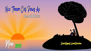 Hmong sad story | Nco thaum ciaj paug av #ZoovXyooj_New_Story 10/6/2022