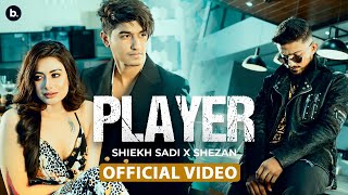 Player - Shiekh Sadi X Shezan | Prairy | Official Music #video