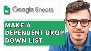 How To Make a Dependent Drop Down List in Google Sheets [2025 Guide]