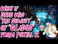 What if Deku was The Subject of GLaDOS from Portal 2 | Movie 1 | Au.@PresidentThanos