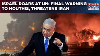 Israel Roars At UN: Final Warning To Houthi Militants For Missile Attacks, Big Threat To Iran| Watch