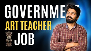 Government Art teacher job details | how to get Govt. Art teacher job