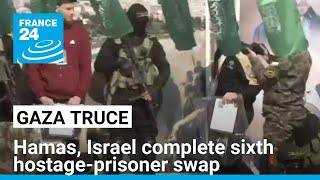 Hamas, Israel complete sixth hostage-prisoner swap of Gaza truce • FRANCE 24 English