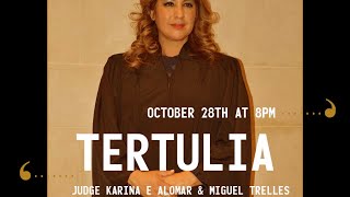 Tertulia with Judge Karina E Alomar \u0026 Miguel Trelles