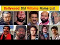 50 old Bollywood villain Names list Shocking 😱}