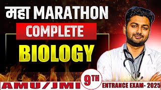 MAHA MARATHON - Complete BIOLOGY | AMU \u0026 JMI 9th Entrance Exam 2025 | Booster 2.0 Crash Course