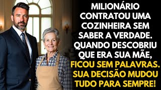 MILIONÁRIO DESCOBRE QUE SUA COZINHEIRA É SUA MÃE BIOLÓGICA. O QUE ELE FEZ DEPOIS VAI TE IMPACTAR!