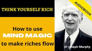 Opens The Gateway To MONIES  🤑 How to use mind magic to Riches with dr. Joseph Murphy ⭐AudioBook