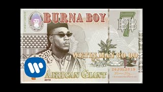 Burna Boy - Wetin Man Go Do [ Audio]