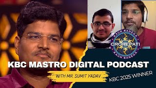 Digital Podcast with KBC 2025 Winner Mr. Sumit Yadav | KBC 2025 | Sumit Yadav KBC | KBC Season 16