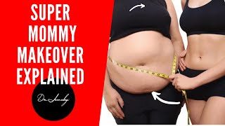 Dr Jeneby Super Mommy Makeover Surgery  | Super mommy makeover explained |  Mommy makeover surgery