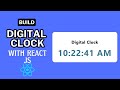 Build a Digital Clock With React JS | React JS Projects For Beginners