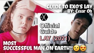 GUIDE TO EXO'S LAY (2021) [By: Cesar Oh] | REACTION!!!