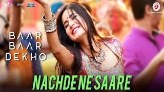 Nachde Ne Saare Song | Baar Baar Dekho | Katrina Kaif and Sidharth Malhotra | Review