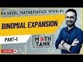 AS Level Mathematics 9709 - P1 - Part 1-BINOMIAL EXPANSION Made Easy for AS Level Mathematics-