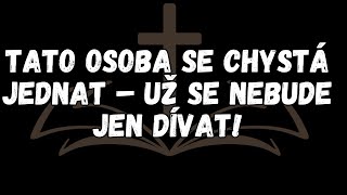 Tato osoba se chystá jednat – už se nebude jen dívat!