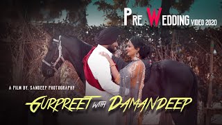 2020 | Best Punjabi | Pre Wedding | Gurpreet & Damandeep | A Film By_Sandeep Photography
