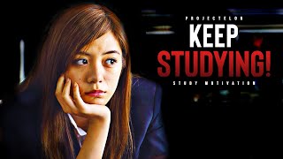 KEEP STUDYING! - Best School Motivation 2021