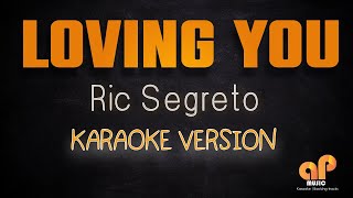 LOVING YOU - Ric Segreto (KARAOKE HQ VERSION)