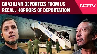 US Deportation | Brazilian Deportees Describe 'Inhuman' Treatment And Shackles During US Deportation