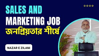 Career in sales and marketing | পৃথিবীর জনপ্রিয় পেশা সেলস এন্ড মার্কেটিং | Nazar E Zilani