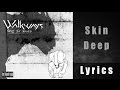 Skin Deep - Walkways (Safe In Sound) Lyrics HQ
