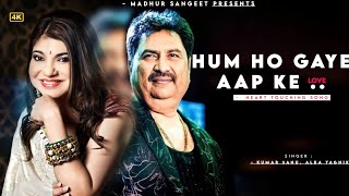 Hum Ho Gaye Aapke - Kumar Sanu | Alka Yagnik | Best Hindi Song