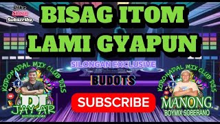 Bisag Itom Lami Gyapun Budots - (Dj Jay-ar Soterno Remix)