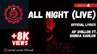 ALL NIGHT (Official Live Lyrics) - AP DHILLON | SHINDA KAHLON | GURINDER GILL
