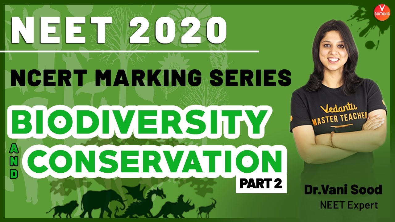 Biodiversity And Its Conservation: Part 2 | NEET Biology | NEET 2020 ...